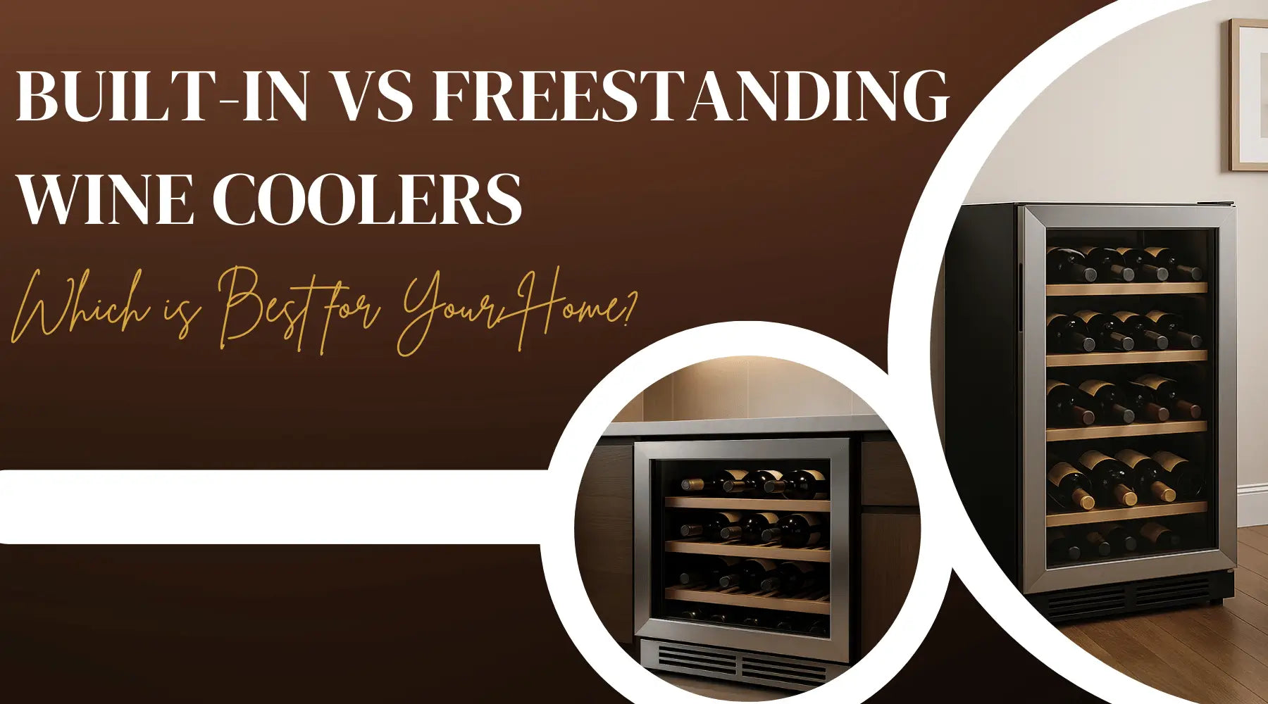 Built-in vs Freestanding Wine Coolers: Which is Best for Your Home? | Luxury Appliances Direct