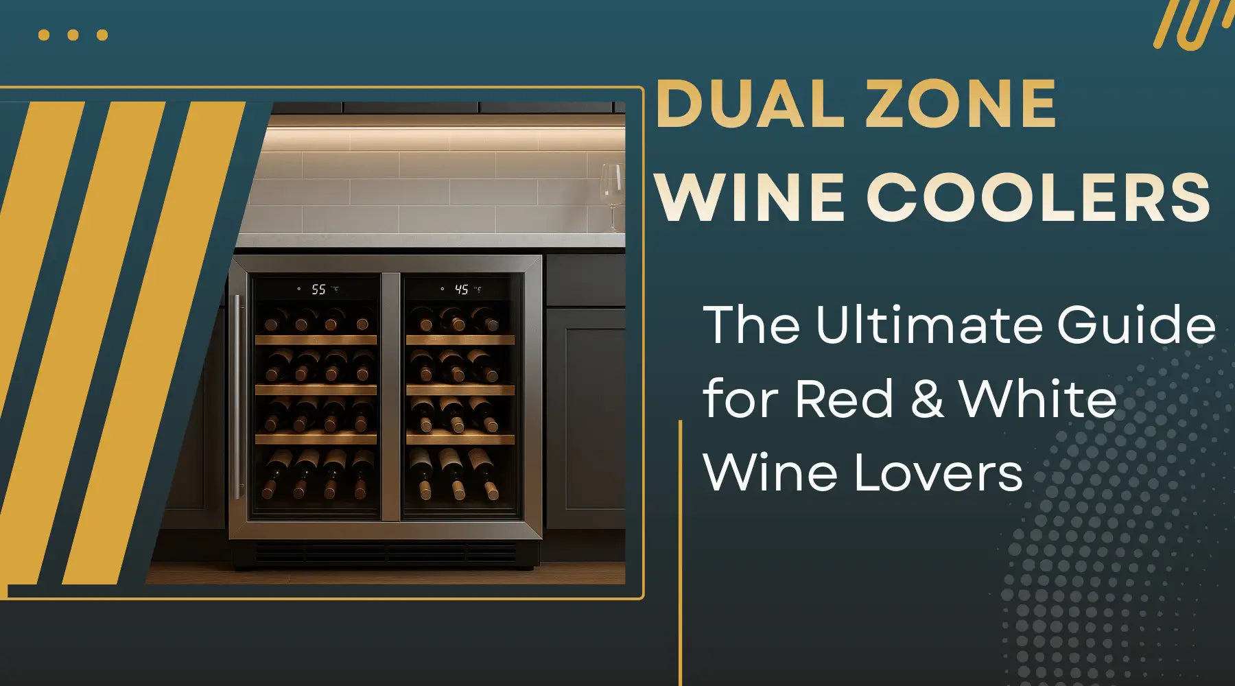 Dual Zone Wine Coolers: The Ultimate Guide for Red & White Wine Lovers | Luxury Appliances Direct