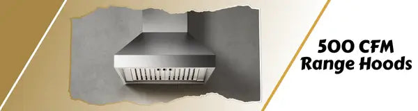 500 CFM - Range Hoods | Luxury Appliances Direct