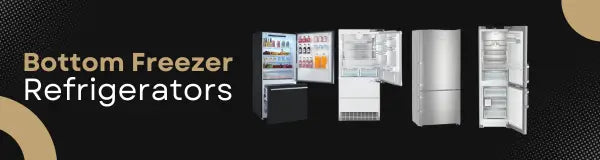 Bottom Freezer Refrigerators | Luxury Appliances Direct