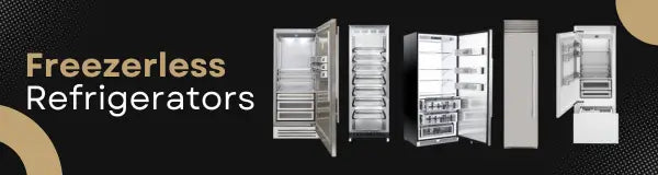 Freezerless Refrigerators | Luxury Appliances Direct