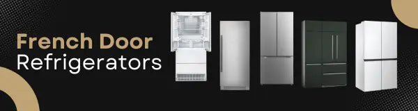 French Door Refrigerators | Luxury Appliances Direct