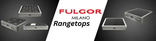 Fulgor Milano Rangetops | Luxury Appliances Direct