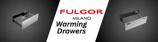 Fulgor Milano Warming Drawers | Luxury Appliances Direct