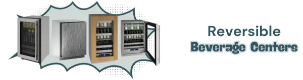 Reversible Beverage Centers | Luxury Appliances Direct