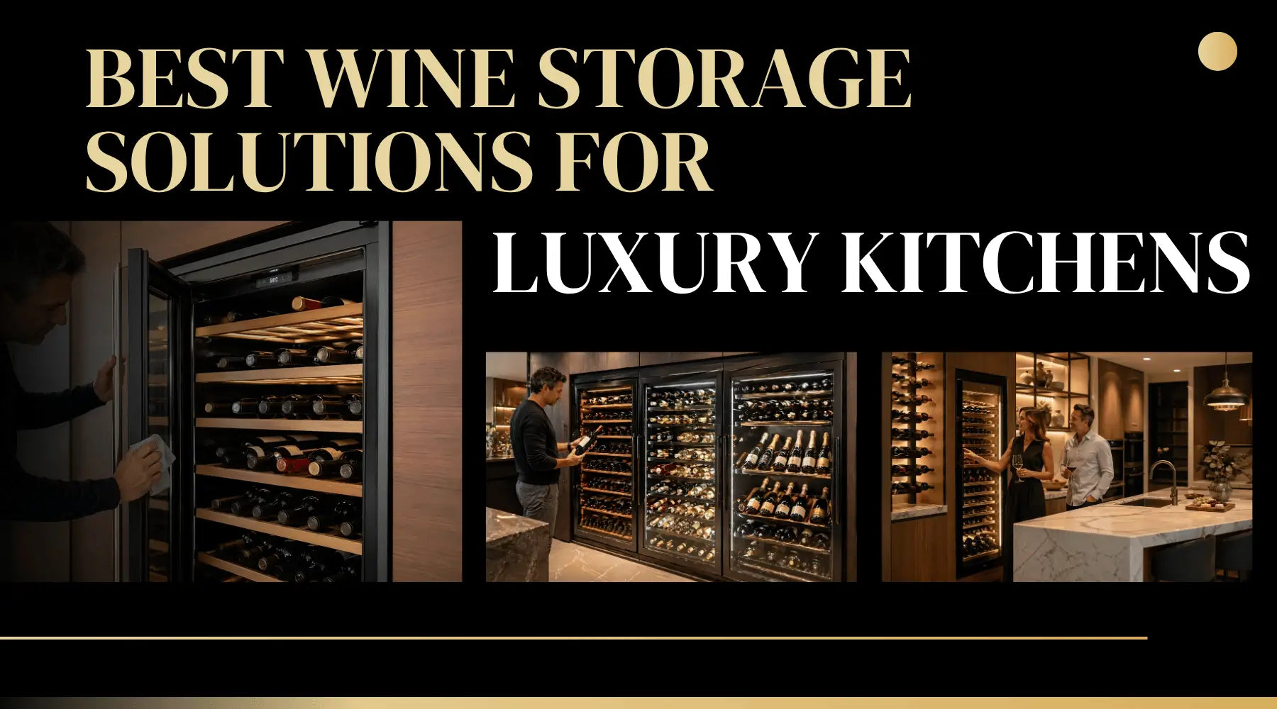 Best Wine Storage Solutions for Luxury Kitchens | Luxury Appliances Direct