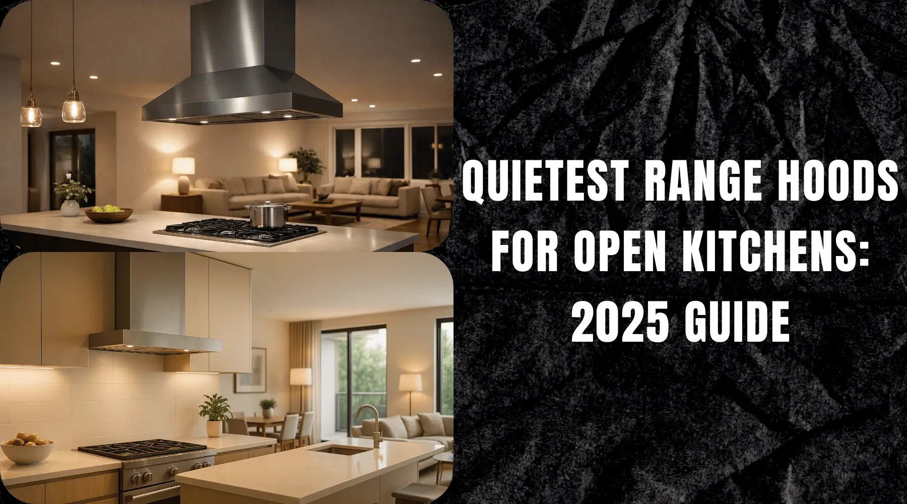 Quietest Range Hoods for Open Kitchens: 2025 Guide | Luxury Appliances Direct