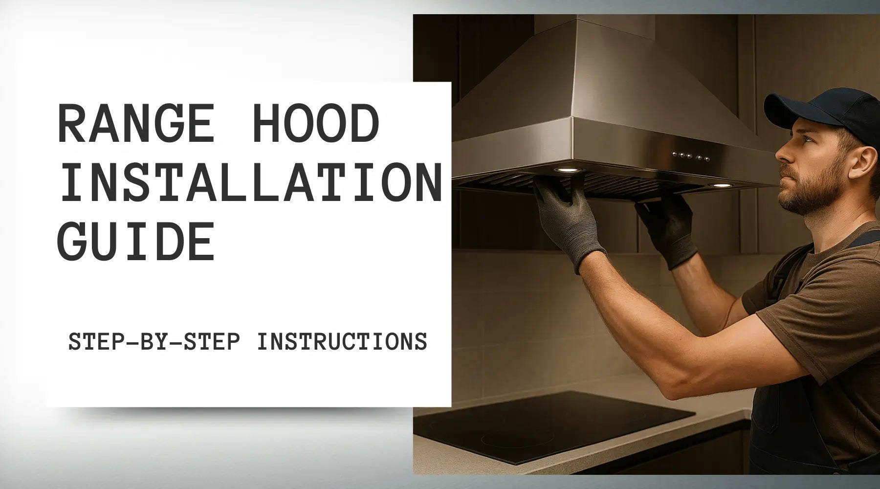 Range Hood Installation Guide: Step-by-Step Instructions