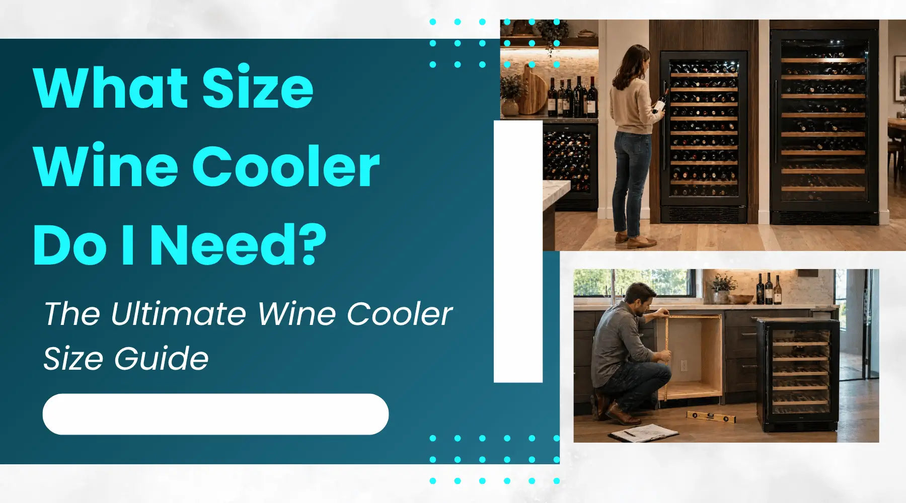 What Size Wine Cooler Do I Need? The Ultimate Wine Cooler Size Guide | Luxury Appliances Direct